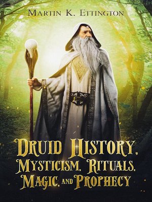 cover image of Druid History, Mysticism, Rituals, Magic, and Prophecy